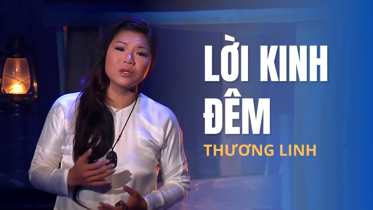 Lời Kinh Đêm | Nhạc: Việt Dzũng - Thơ: Mán Thuận | Ca sĩ: Thương Linh | Hoà âm: Sỹ Đan