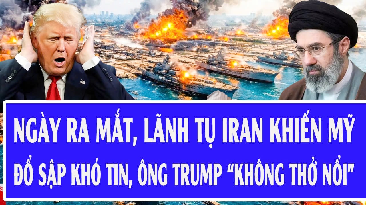Quốc tế hôm nay 13/3: Ngày ra mắt, lãnh tụ Iran khiến Mỹ đổ sập khó tin, ông Trump “không thở nổi”