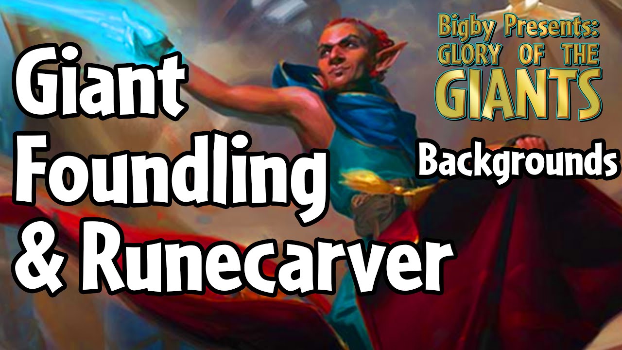 Foundling & Rune Carver | Bigby Presents Glory of the Giants D&D 5E