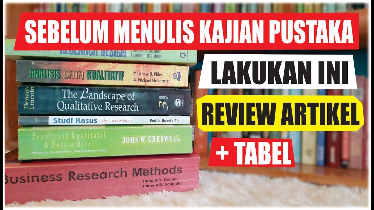 CARA MENULIS TINJAUAN PUSTAKA / LANGKAH 1: CARA MEREVIEW ARTIKEL JURNAL