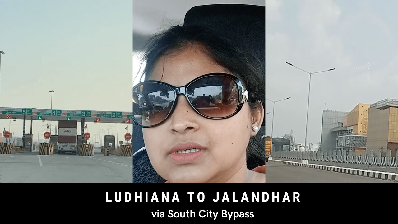 Ludhiana to Jalandhar | Firozpur to Jalandhar via Ludhiana South City Bypass | South City Ludhiana