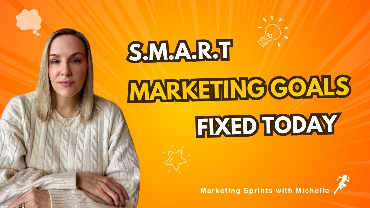 Why Most Marketing Fails (How to set SMART goals)