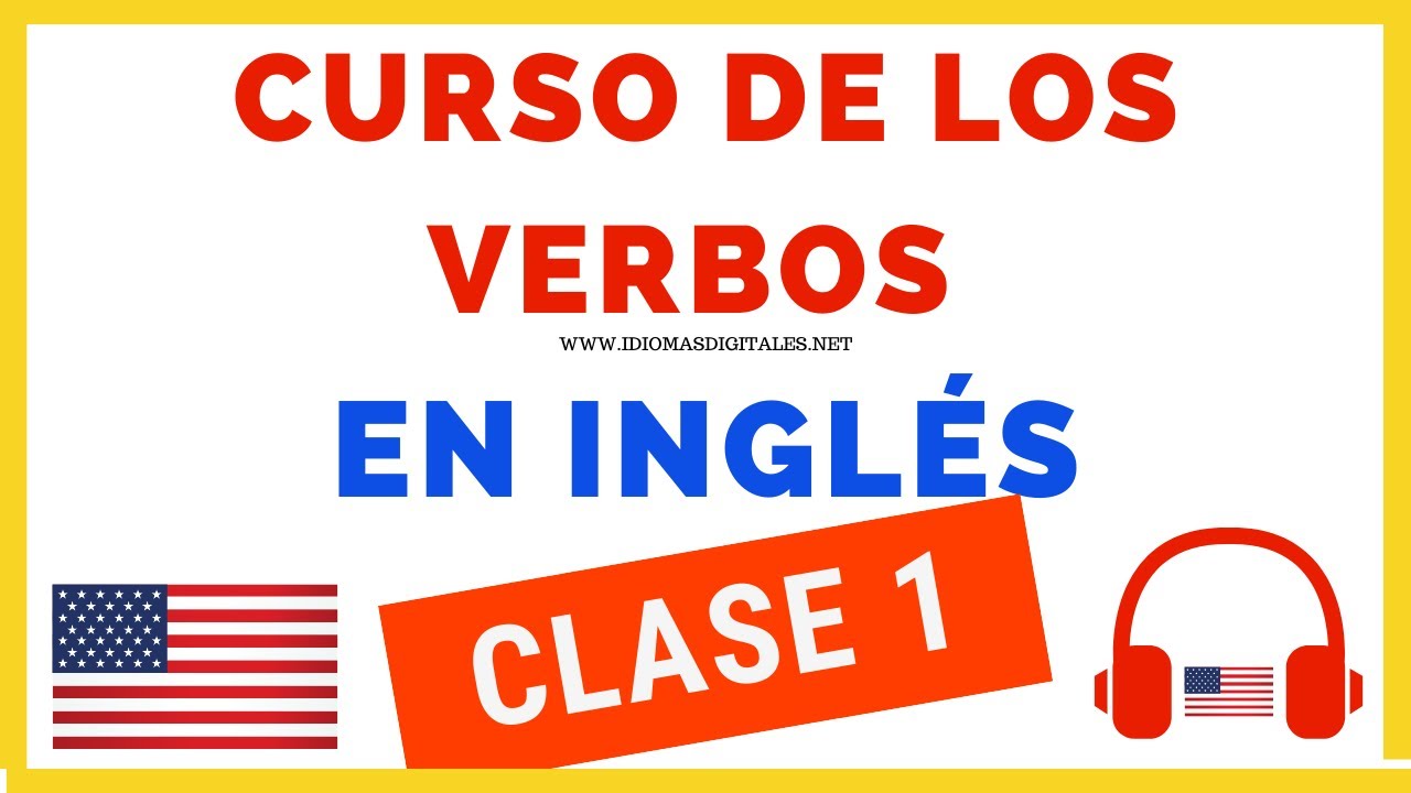 🔵 Curso de los VERBOS EN INGLÉS clase #1 Conoce todo sobre los verbos en inglés GRATIS