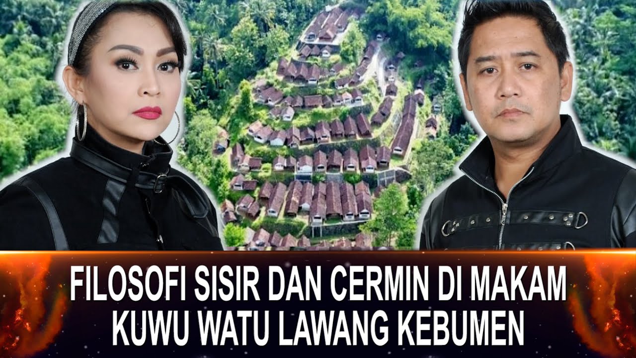 685 - FILOSOFI SISIR DAN CERMIN DI MAKAM KUWU WATU LAWANG KEBUMEN