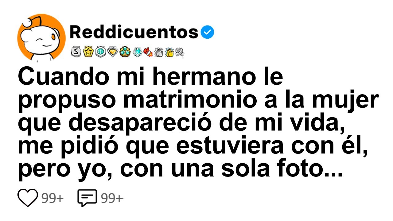 Cuando Mi Hermano Le Propuso Matrimonio A La Mujer Que Desapareció De Mi Vida, Me Pidió Que...