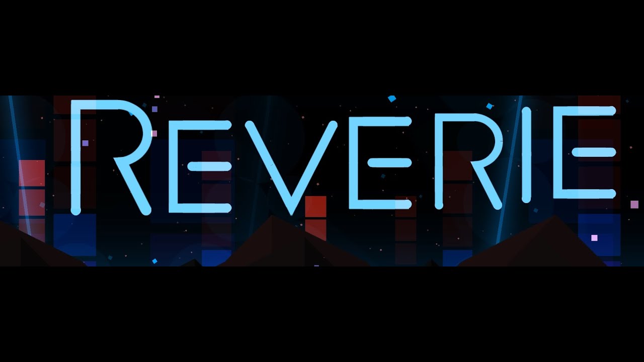 Reverie (extreme demon) by GaidenHertuny & more 100% | Geometry dash