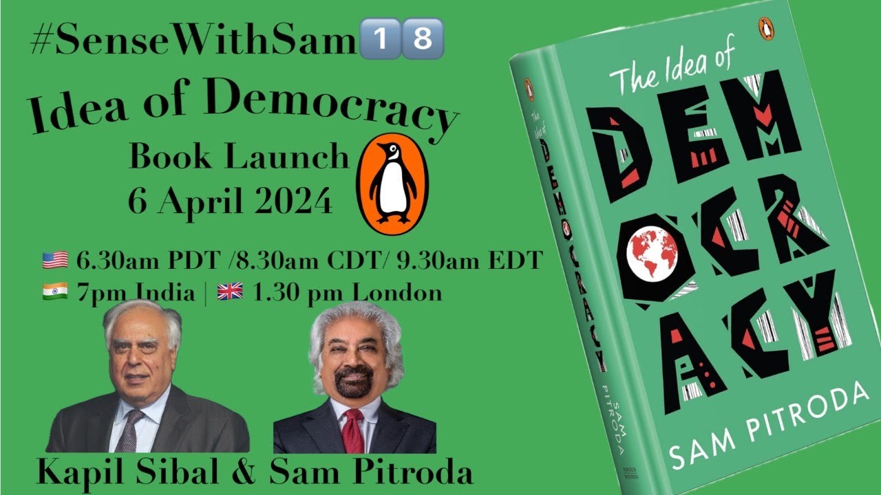Idea of Democracy: Sam Pitroda Book Launch By Kapil Sibal