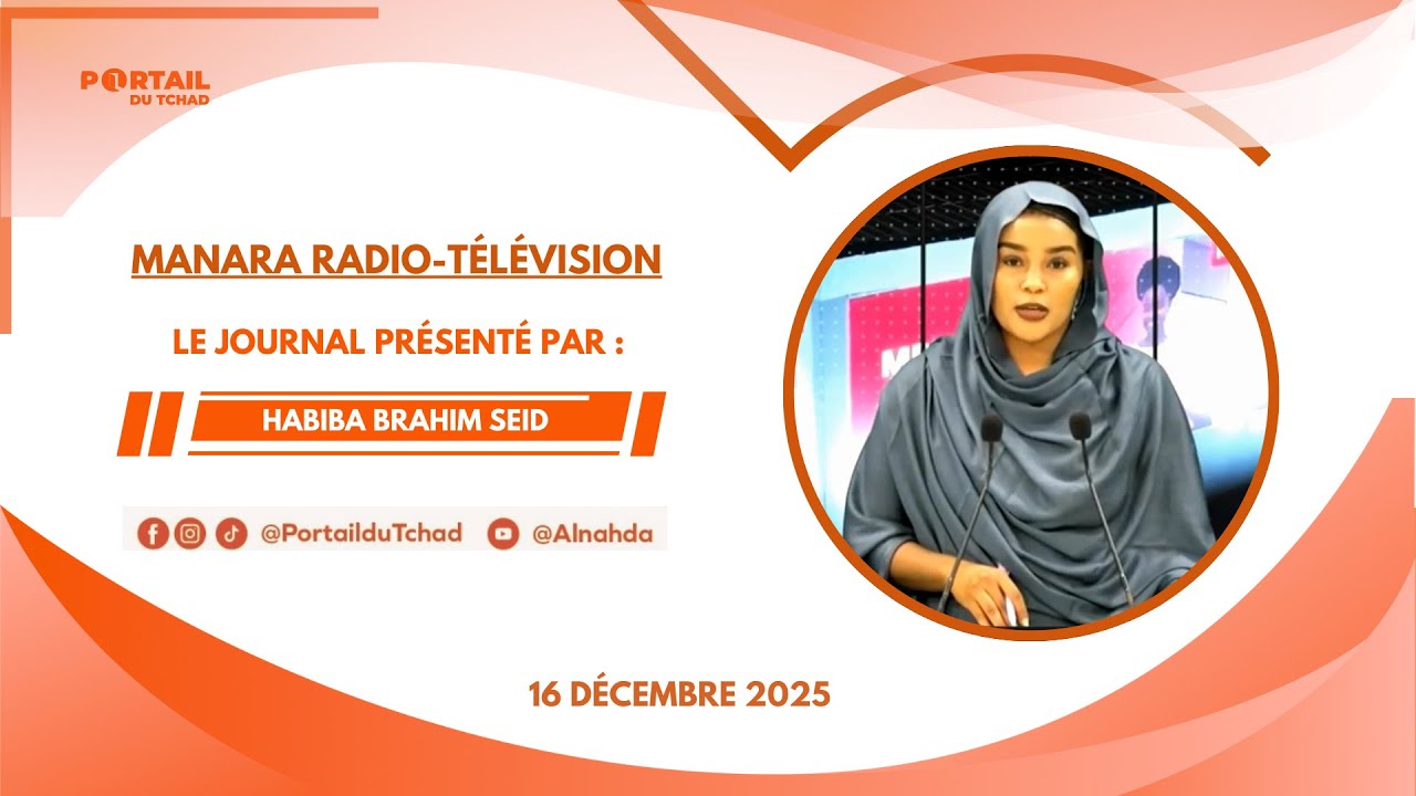 🌍 En Direct – 16 Décembre 2025 - Le Journal de 19h de la Chaîne MRTV/Tchad
