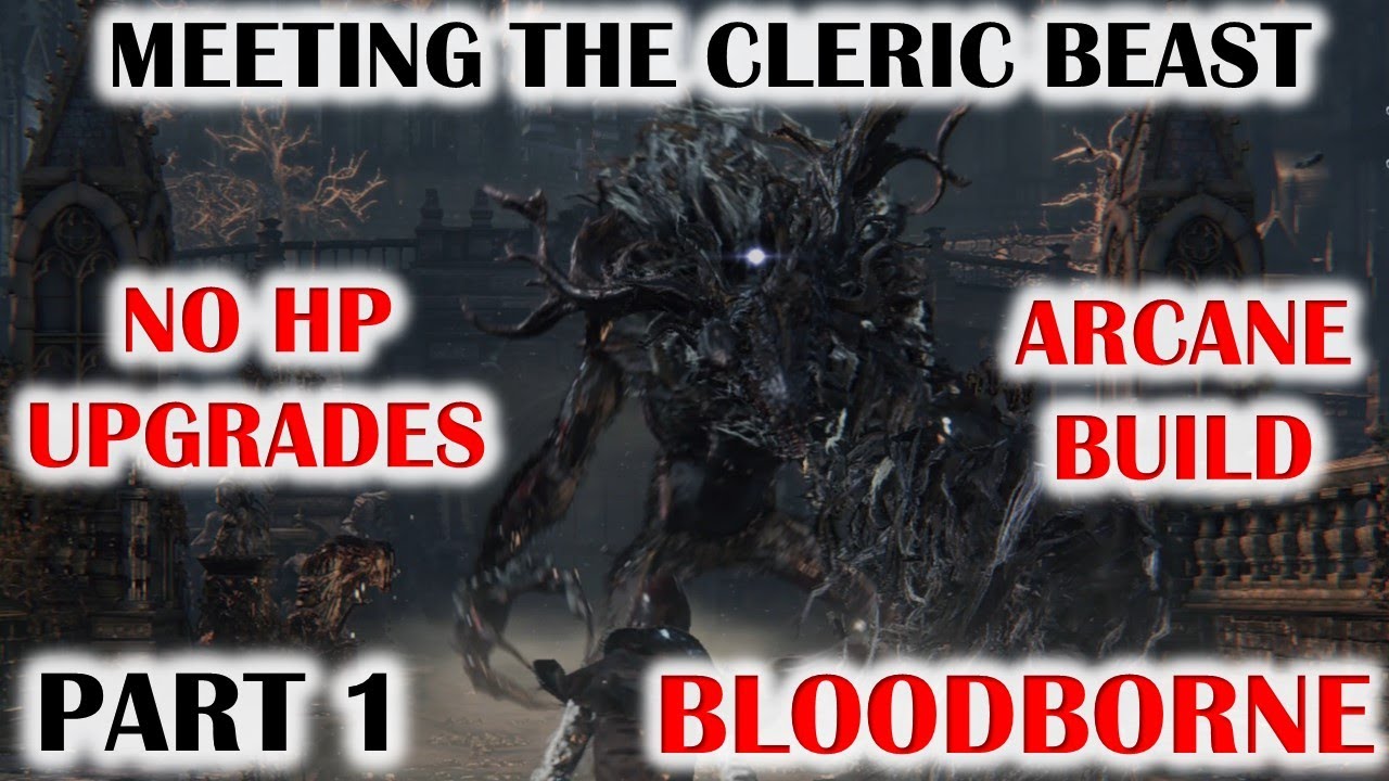 Bloodborne Blind Walkthrough - Part 1 - Cleric Beast Boss Tips - Arcane Build & No HP Upgrades Run