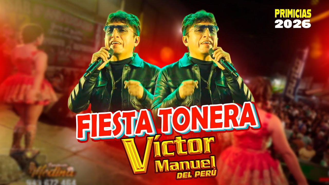 FIESTA TONERA con VÍCTOR MANUEL DEL PERÚ - Full Concierto 2025/ 2026