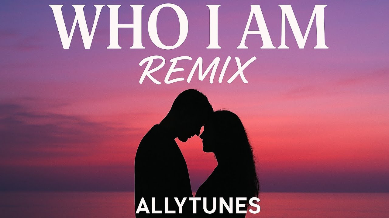 WHO I AM (REMIX) – AllyTunes | Official Audio