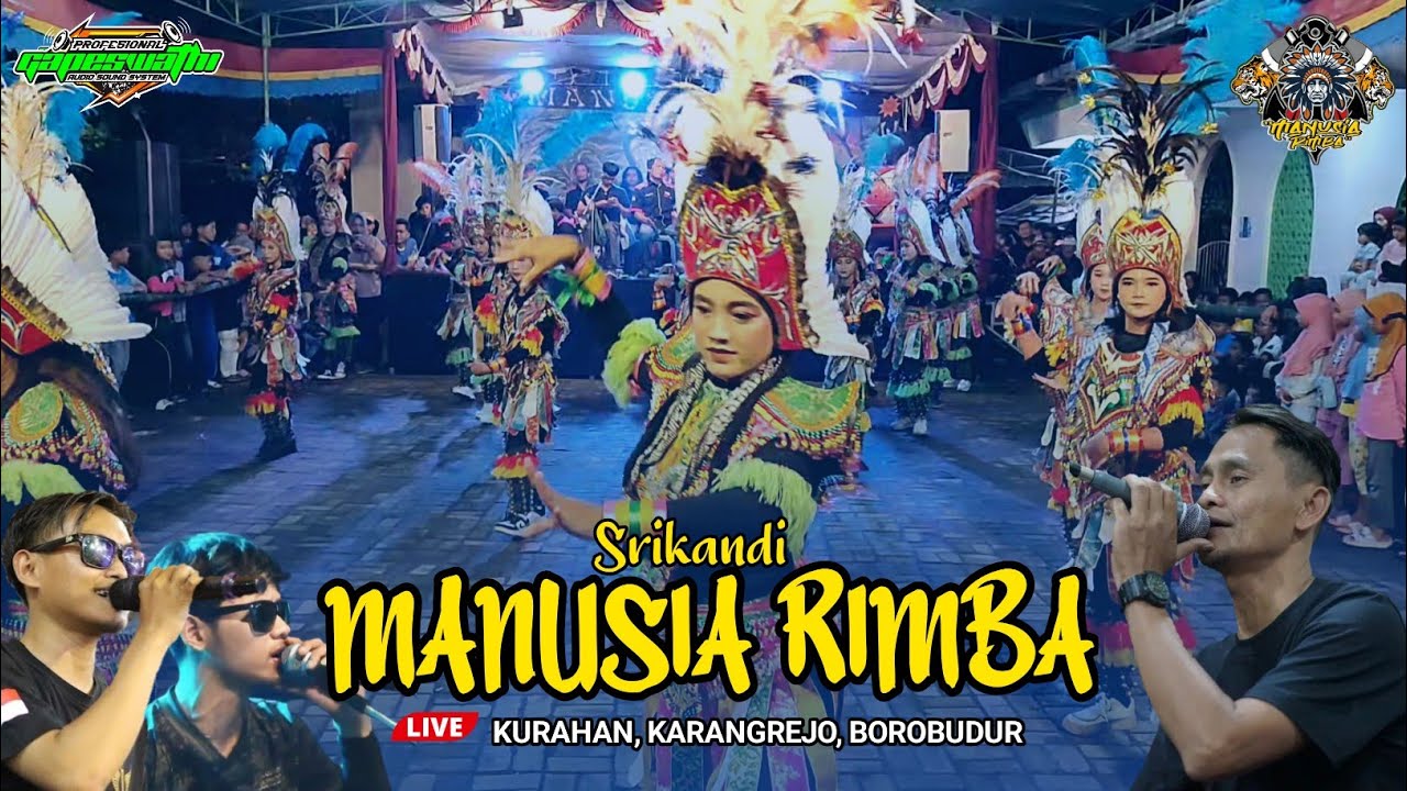 SRIKANDINYA 🔥 MANUSIA RIMBA GEDONGAN TERBARU LIVE KURAHAN, KARANGREJO, BOROBUDUR | GAPESWATHI AUDIO