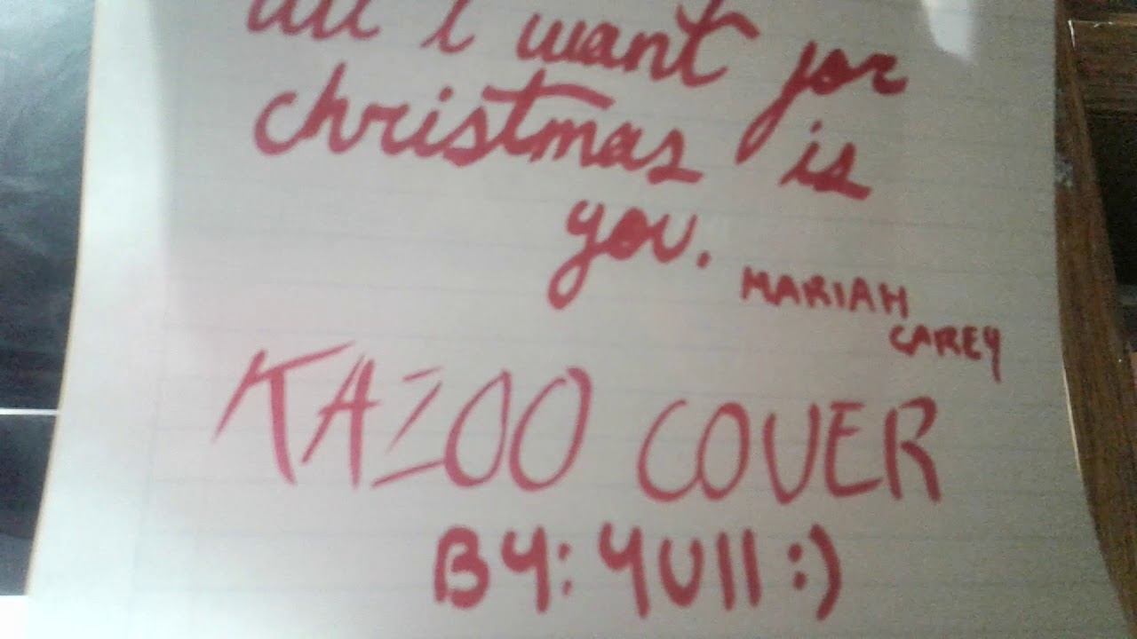 All I Want For Christmas Is You (Mariah Carey) - Kazoo Cover by Yuii