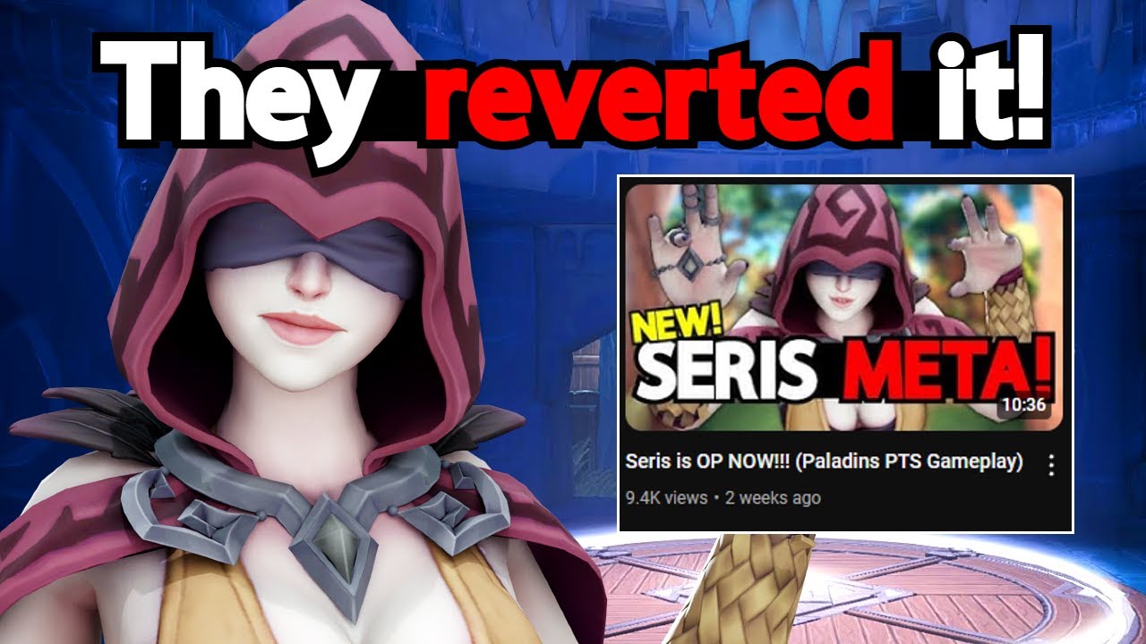 Never Mind, Seris Isn't OP Anymore. - Paladins