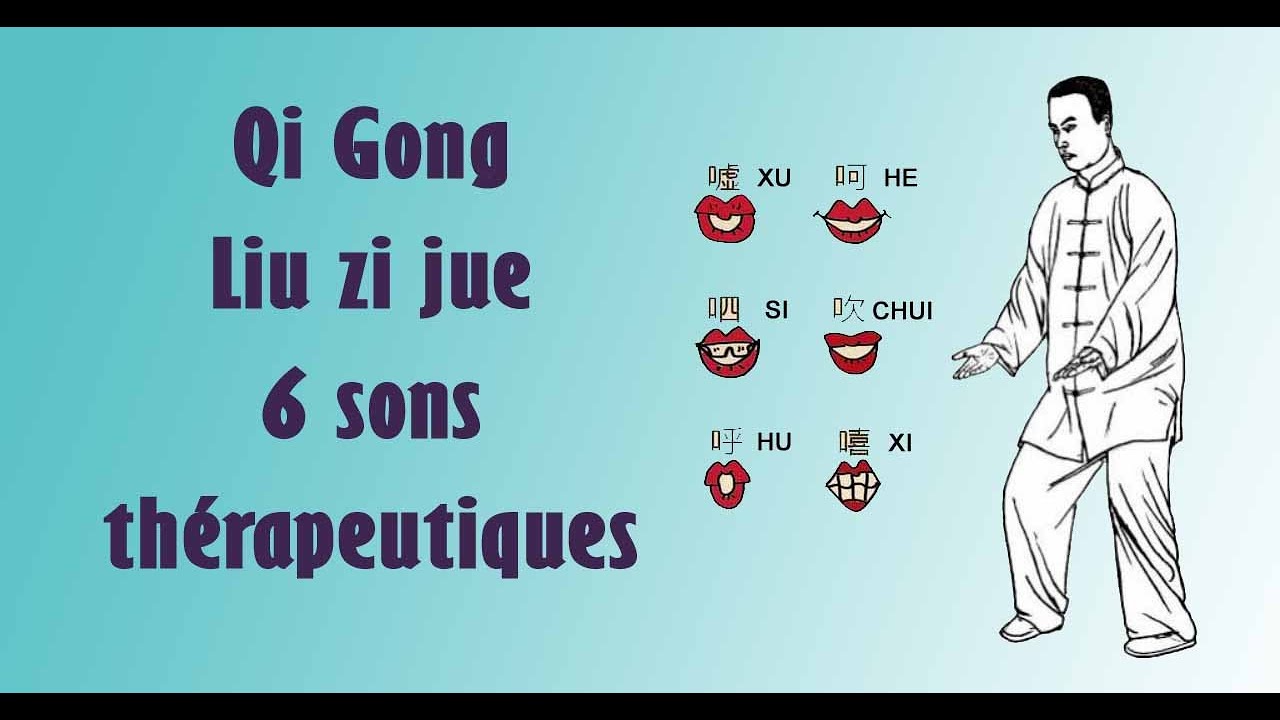 6 sons thérapeutiques qi gong - Liu zi jue