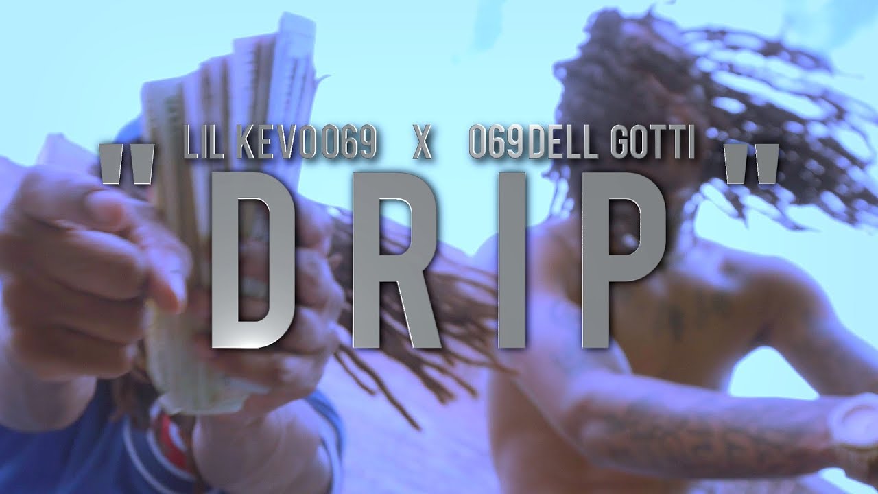 LIL KEVO 069 x  069 DELLGOTTI  -  "DRIP"   ( OFFICIAL MUSIC VIDEO )