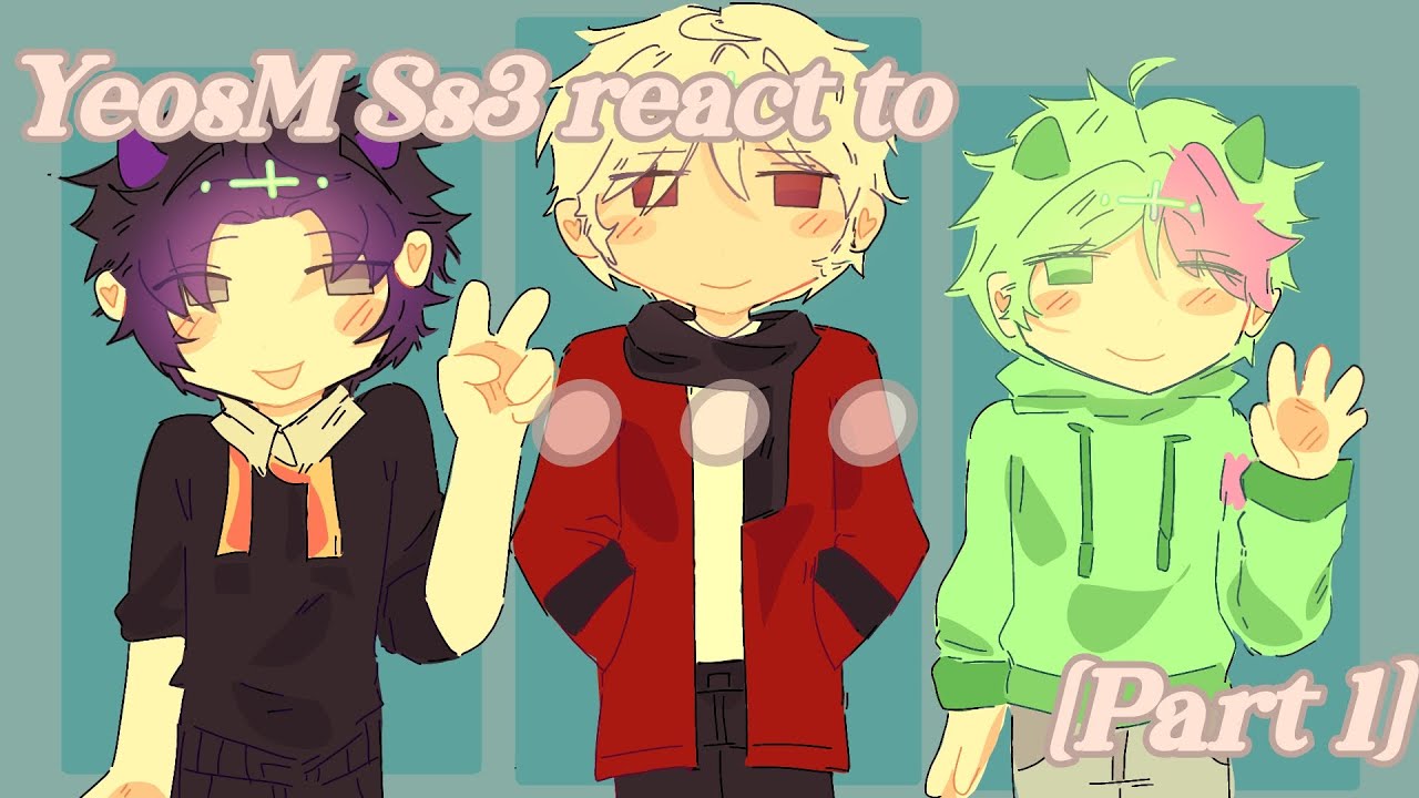 |2x|YeosM Ss3 react to their children[1/3 part]|Eika|#yeosm 