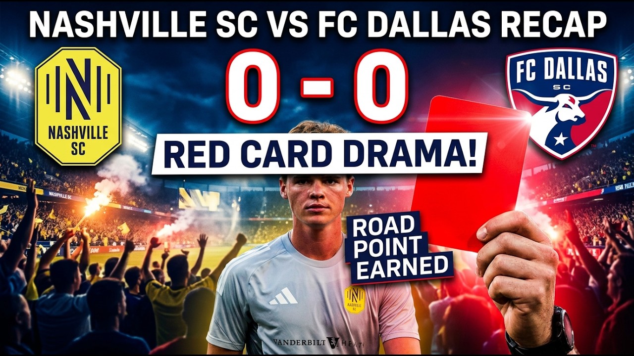 Nashville SC vs FC Dallas Recap | Road Point & Red Card Drama