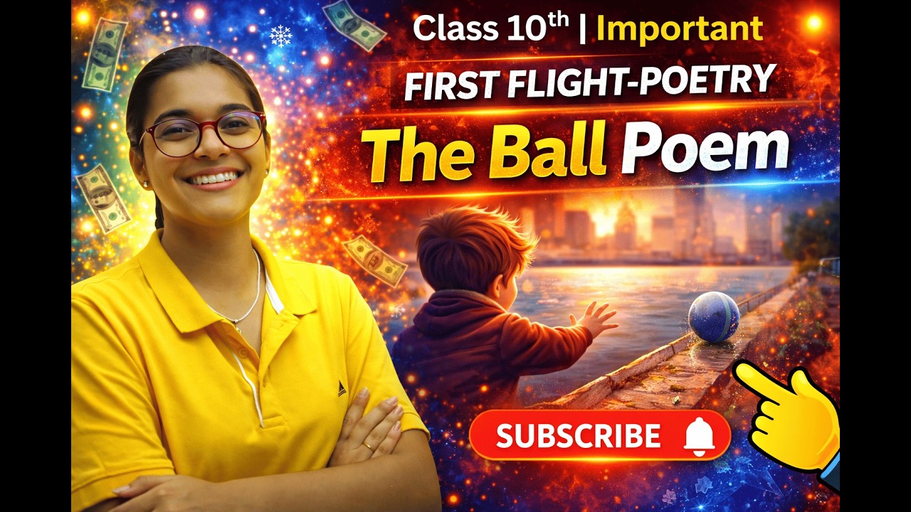 The Ball Poem – Complete Explanation in Hindi | Class 10 English