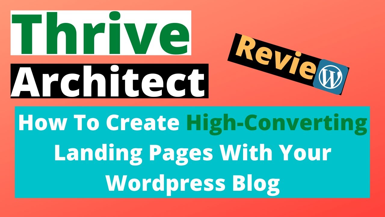 Wordpress Landing Page Plugin Tutorial | A Thrive Architect Review Step By Step