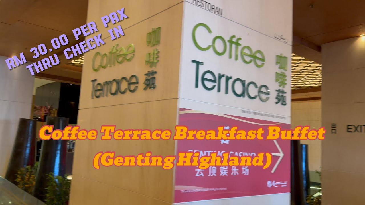 Coffee Terrace Breakfast Buffet RM 30.00 @ Genting Highlands / 咖啡菀吃早餐（一人马币30）