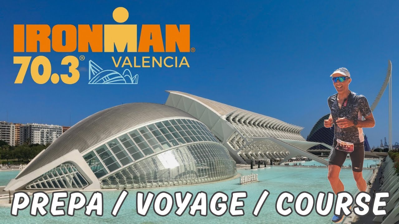 Ironman 70.3 VALENCE | Préparation, voyage, course