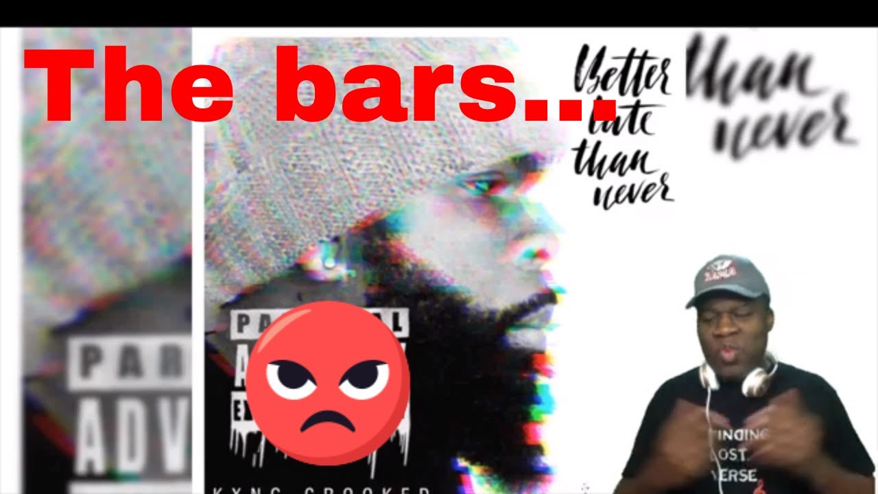 KXNG CROOKED -“BETTER LATE THAN NEVER” (Reaction)