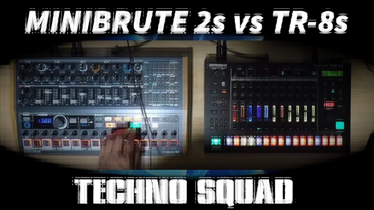 Roland TR-8s vs Arturia Minibrute 2s a good Techno Squad (2020)