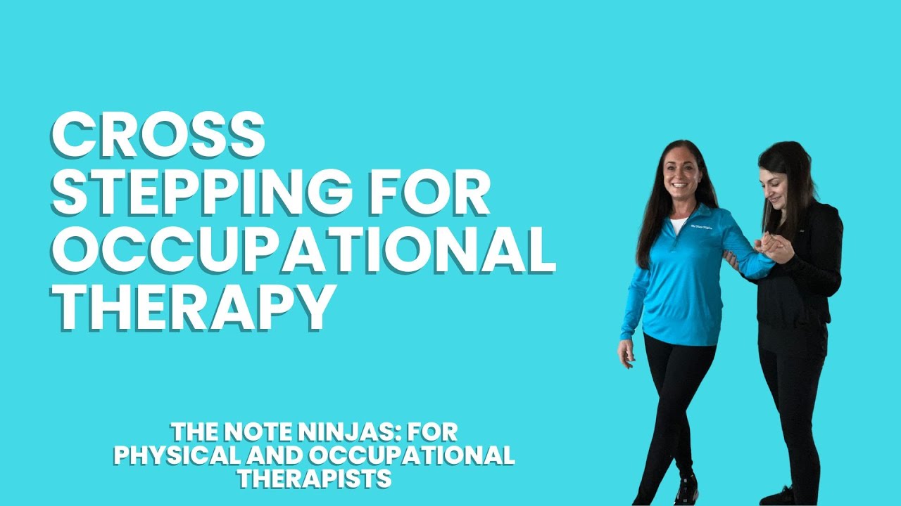 Cross Stepping in Occupational Therapy: Boost Mobility and Balance for Better Daily Living