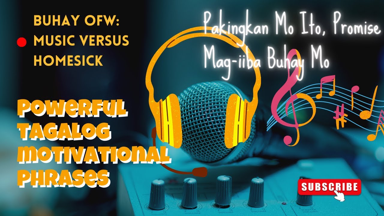 Buhay OFW: Homesick Versus Music / Powerful Tagalog Motivational Phrases