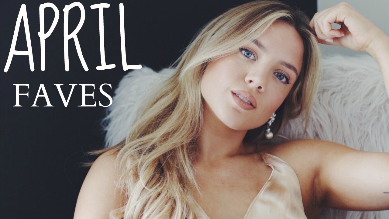 APRIL FAVOURITES 2017 || Elanna Pecherle