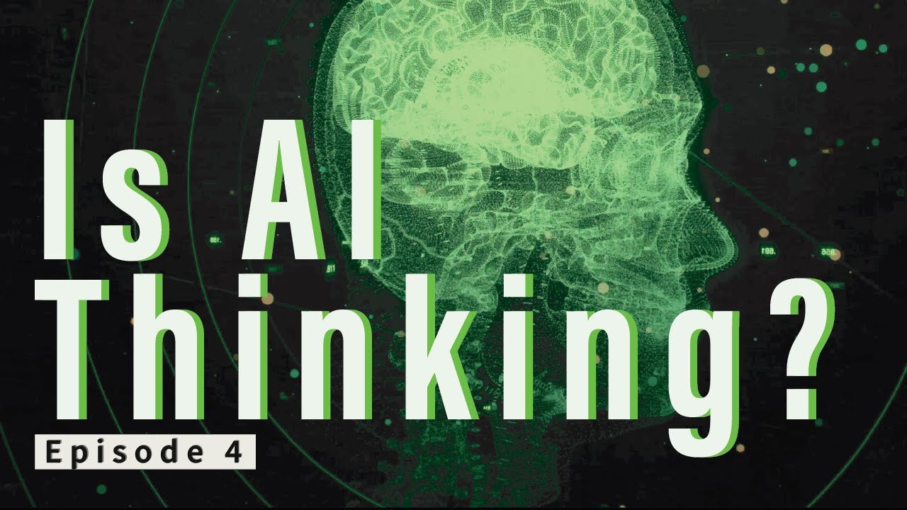 Does AI Think? - The Mind and the Machine: Episode 4