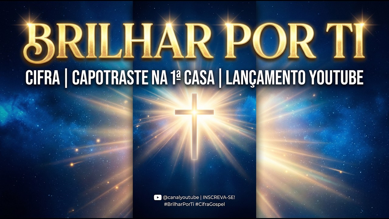 Brilhar Por Ti – Cifra no Violão (Capotraste na 1ª Casa) | Tutorial e Acordes