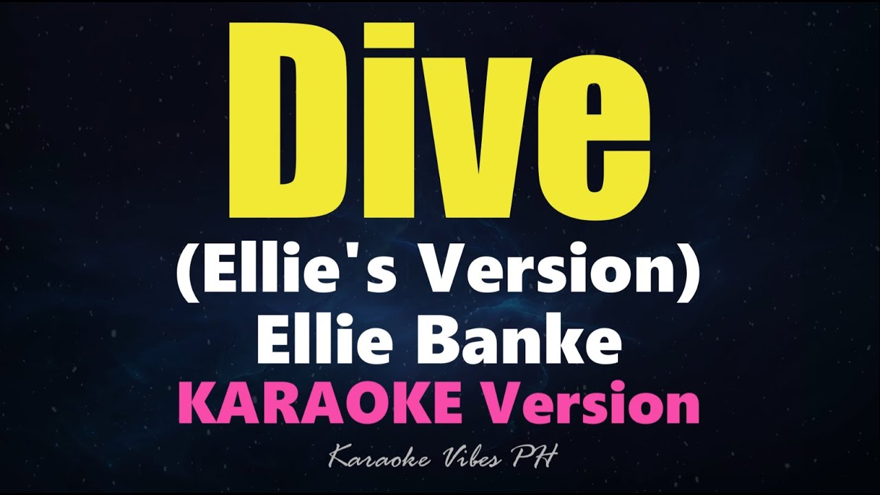 DIVE - Ellie's Version - Ellie Banke (Karaoke Version)