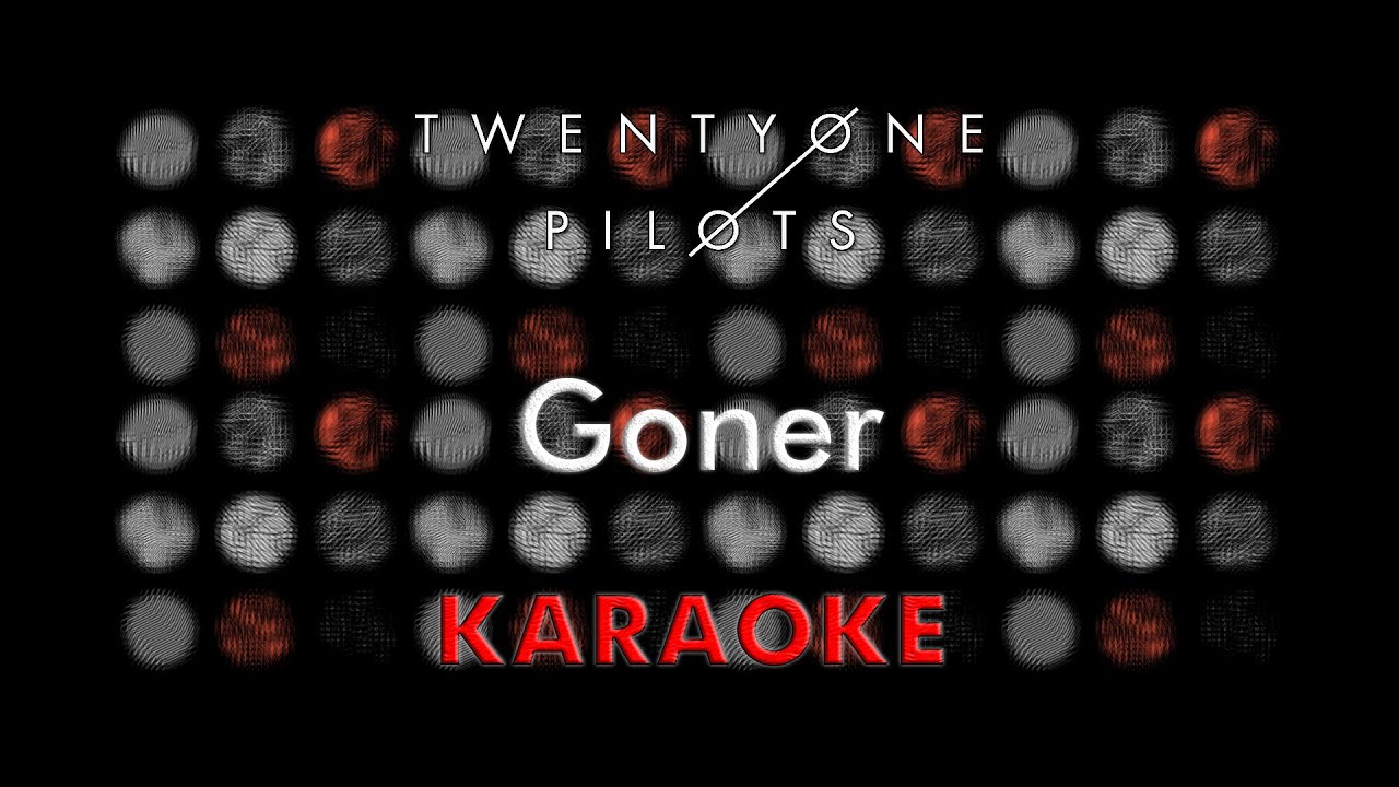 Twenty One Pilots - Goner (Karaoke)