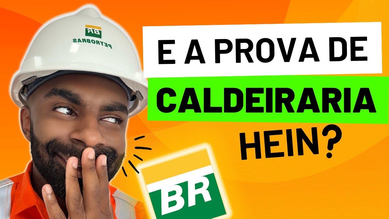 ☢️E a prova de Caldeiraria hein??? - Petrobras/2024🔩⚙