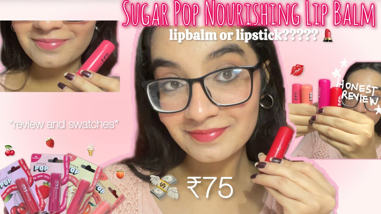 lipbalm better than a lipstick?💋| ₹75 💸| HONEST REVIEW⭐️ | Sugar pop nourishing lipbalm 🍒🍓🍑🍦