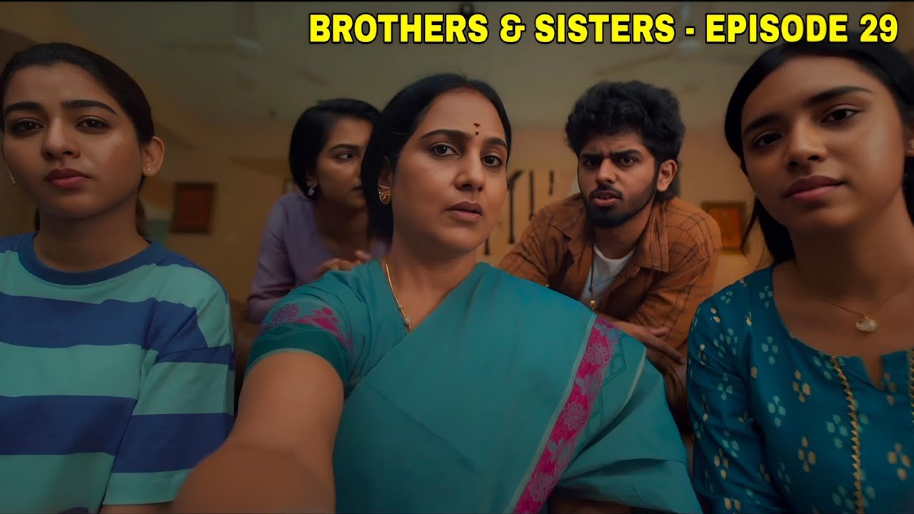 Brothers and Sisters S1 - Episode 29 | Appa -வ எல்லாரும் Round கட்டிடாங்க 💥