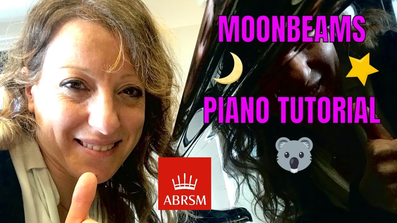 MOONBEAMS | PIANO TUTORIAL | #ABRSM Grade 4 2021-2022 B1 | with TIPS to BOOST your PERFORMANCE