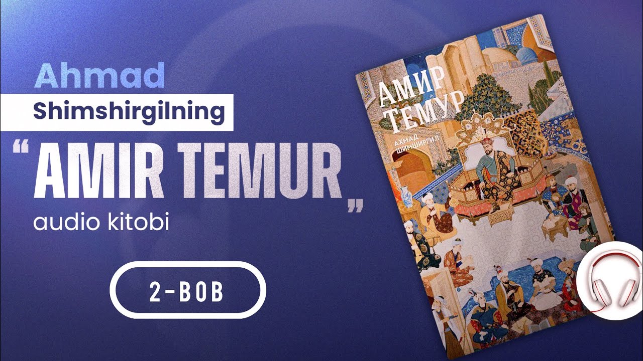 Amir Temur | Audiokitob | 2-bob