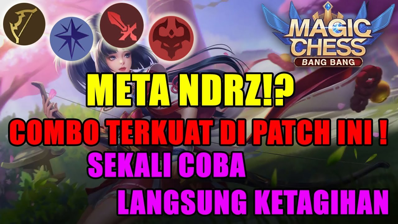 META NDRZ !? COMBO TERKUAT DI PATCH INI ? TOP GLOBAL MAGIC CHESS INDONESIA GAMEPLAY