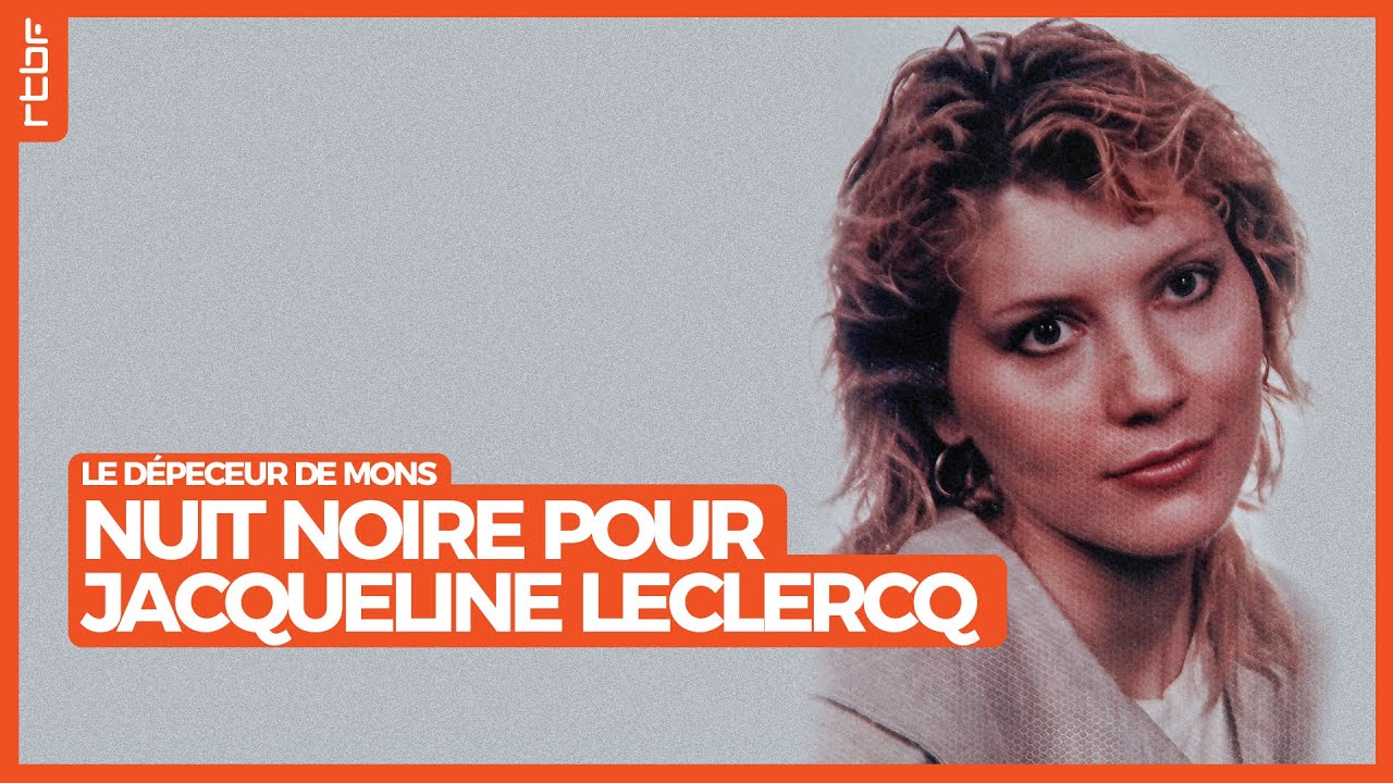 Nuit noire pour Jacqueline Leclercq - Le d&eacute;peceur de Mons (1/8)