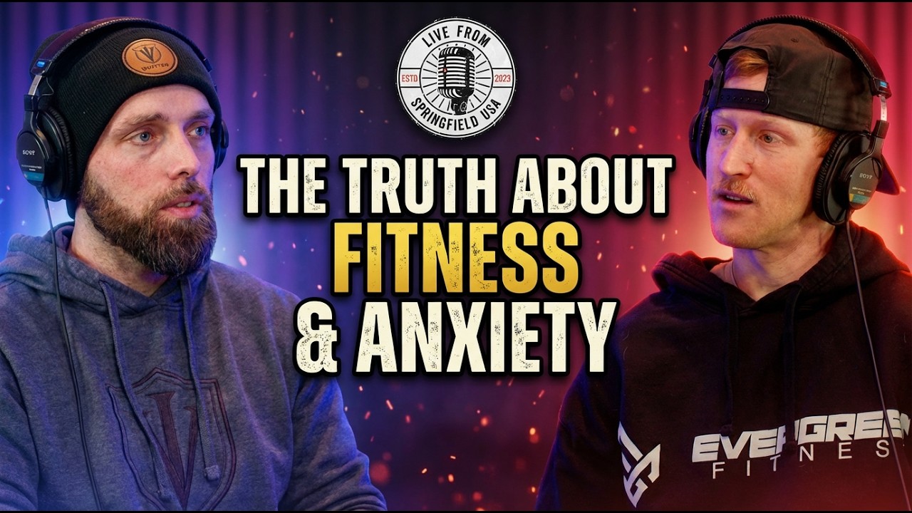 The Truth About Fitness & Anxiety | Ryan Kibler (Evergreen Fitness)
