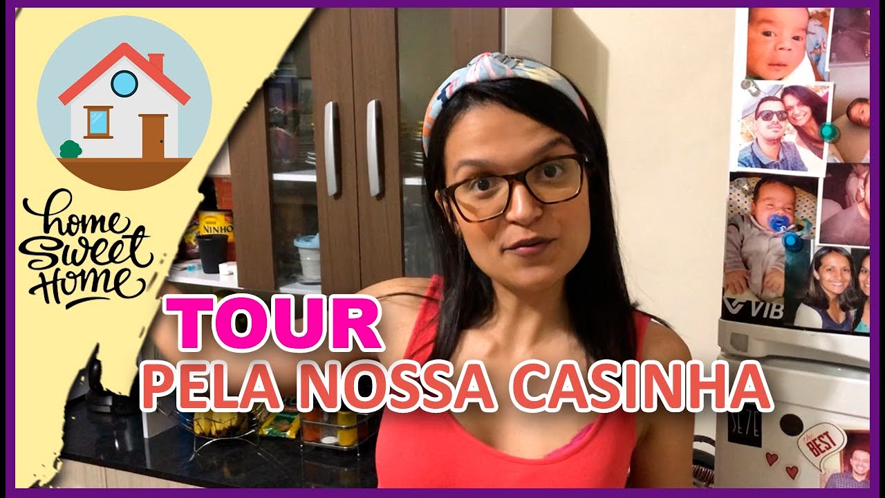 TOUR PELA NOSSA CASINHA - BEM VINDOS