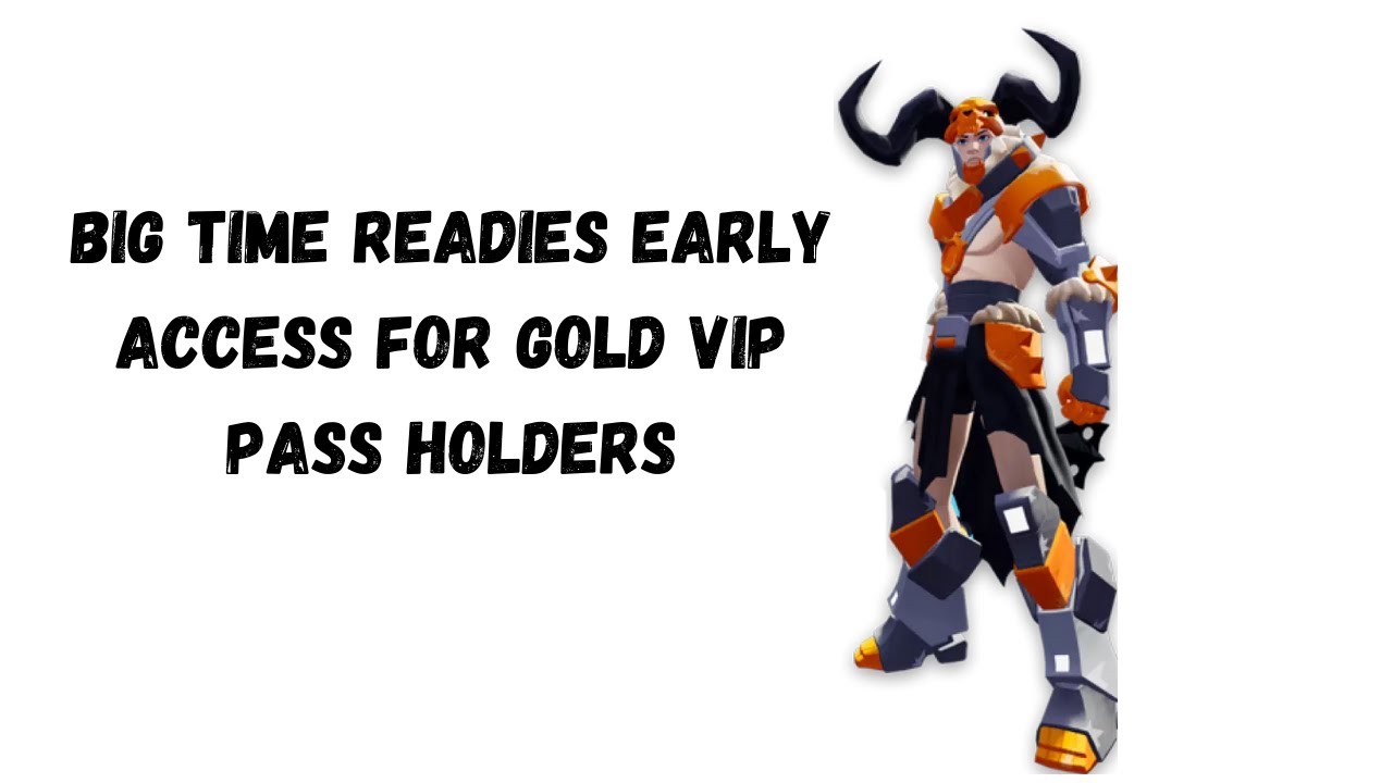 Big Time Readies Early Access for Gold VIP Pass Holders