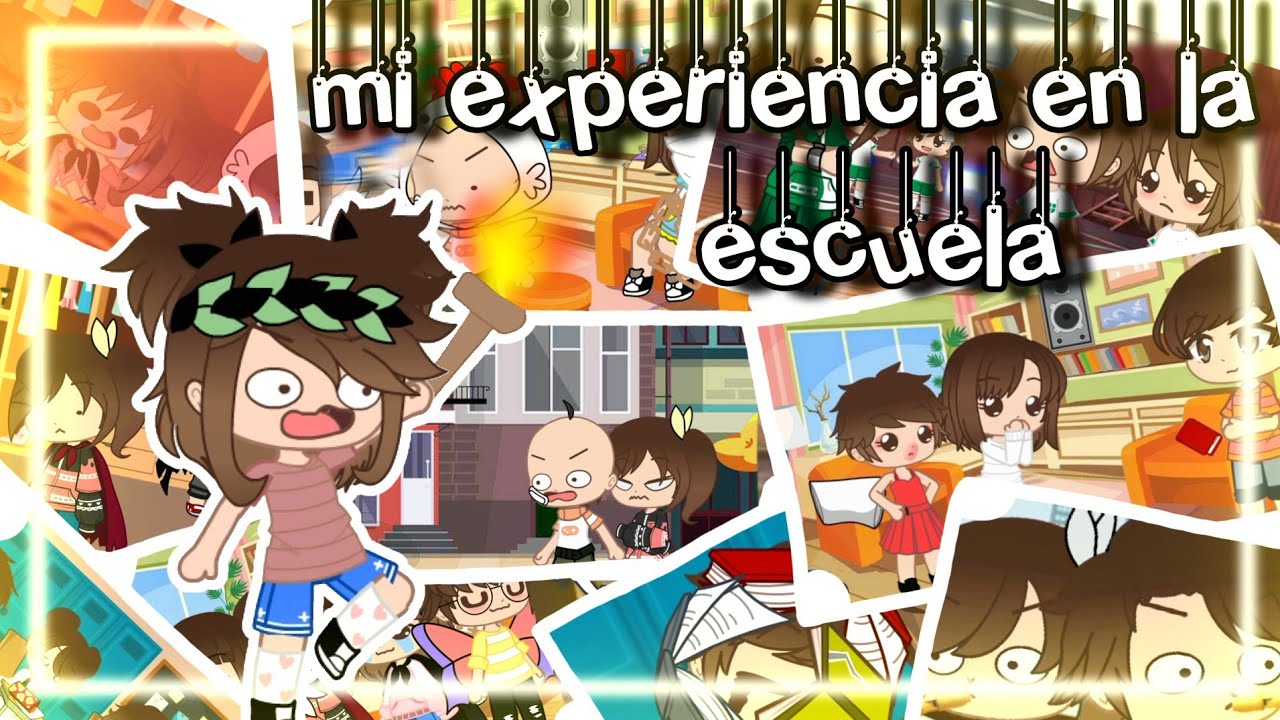 🚫mi experiencia en la escuela🌚 (yadhira life) {gacha club} 🍫