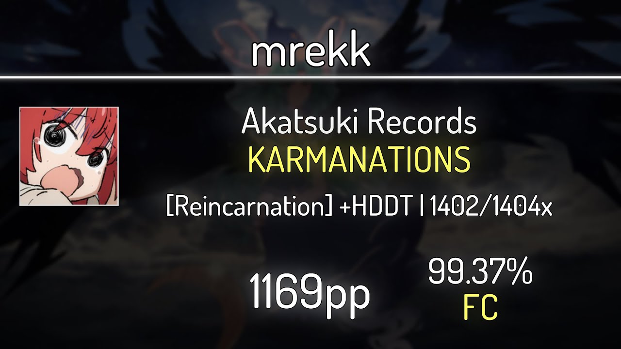 mrekk (9.30⭐) Akatsuki Records - KARMANATIONS [Reincarnation] +HDDT 99.37% | 1402x FC | 1169 PP