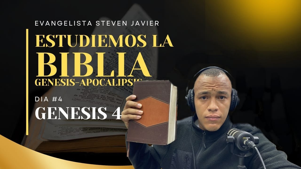 GENESIS CAPITULO 4 ESTUDIEMOS LA BIBLIA COMPLETA STEVEN JAVIER