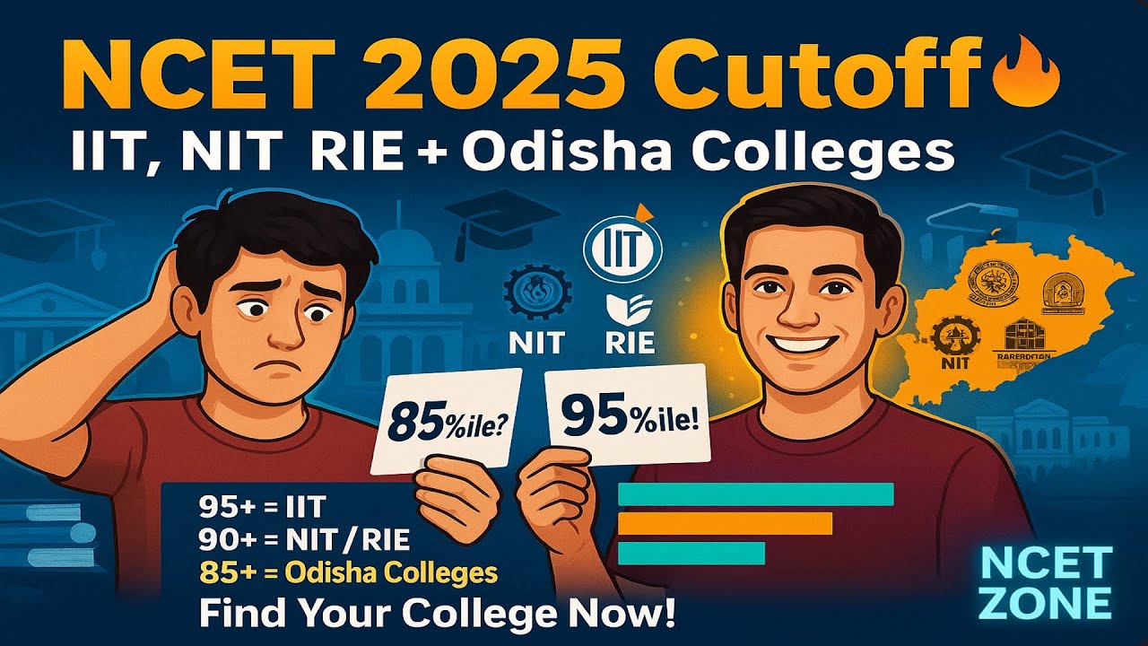 NCET 2025 Cutoff 🔥 | IIT, NIT, RIE & Odisha Colleges – Full Percentile List!