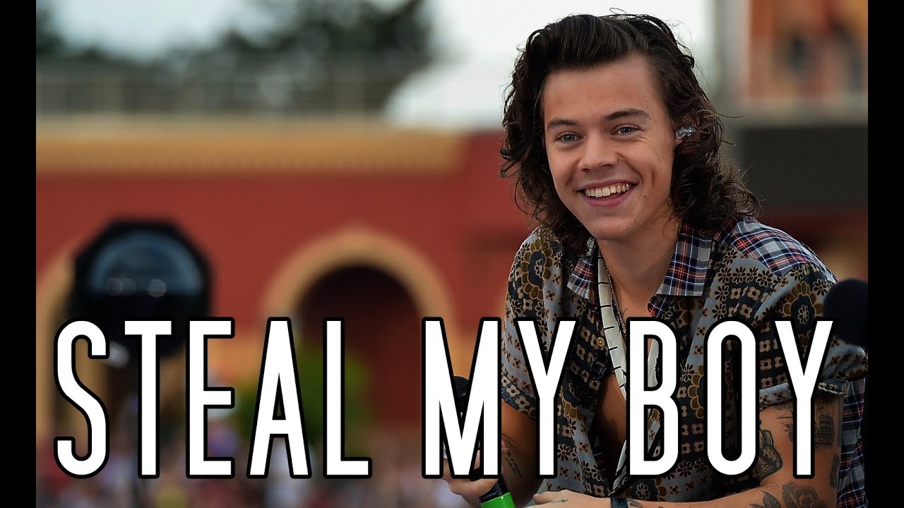 Harry Styles | Steal my boy